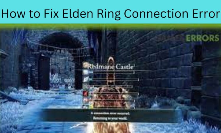 How to Fix Elden Ring Connection Error